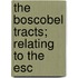 The Boscobel Tracts; Relating To The Esc