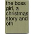 The Boss Girl, A Christmas Story And Oth