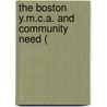 The Boston Y.M.C.A. And Community Need ( door William B. Whiteside