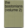 The Bostonians (Volume 2) door James Henry James