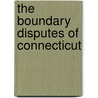 The Boundary Disputes Of Connecticut door Clarence Winthrop Bowen