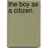 The Boy As A Citizen door Thomas Tapper