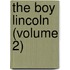The Boy Lincoln (Volume 2)