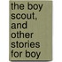 The Boy Scout, And Other Stories For Boy