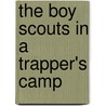 The Boy Scouts In A Trapper's Camp door Thornton Waldo Burgess