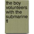 The Boy Volunteers With The Submarine Fl