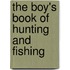 The Boy's Book Of Hunting And Fishing