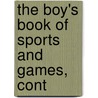 The Boy's Book Of Sports And Games, Cont door pseud Uncle John