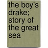 The Boy's Drake; Story Of The Great Sea door Jono Bacon