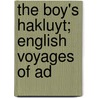 The Boy's Hakluyt; English Voyages Of Ad door Jono Bacon