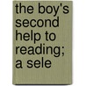 The Boy's Second Help To Reading; A Sele door Theodore Alors W. Buckley
