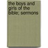The Boys And Girls Of The Bible; Sermons