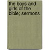 The Boys And Girls Of The Bible; Sermons door Uk) Hammond Joseph (University Of Southampton