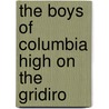The Boys Of Columbia High On The Gridiro door Graham B. Forbes