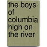 The Boys Of Columbia High On The River door Graham B. Forbes
