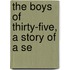 The Boys Of Thirty-Five, A Story Of A Se