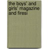 The Boys' And Girls' Magazine And Firesi door Mark Forrester