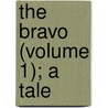 The Bravo (Volume 1); A Tale door James Fennimore Cooper