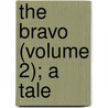 The Bravo (Volume 2); A Tale door James Fennimore Cooper