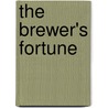 The Brewer's Fortune by Mary Dwinell Chellis