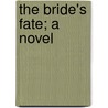 The Bride's Fate; A Novel door Emma Dorothy Eliza Nevitte Southworth