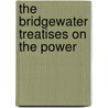 The Bridgewater Treatises On The Power door Onbekend