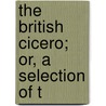 The British Cicero; Or, A Selection Of T door Thomas Browne