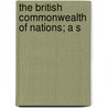 The British Commonwealth Of Nations; A S door John Hall