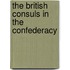 The British Consuls In The Confederacy