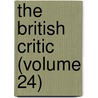 The British Critic (Volume 24) door Onbekend