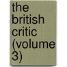 The British Critic (Volume 3) door Onbekend