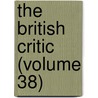 The British Critic (Volume 38) door Onbekend