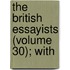 The British Essayists (Volume 30); With