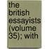 The British Essayists (Volume 35); With