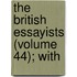 The British Essayists (Volume 44); With