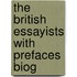 The British Essayists With Prefaces Biog