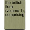 The British Flora (Volume 1); Comprising by William Jackson Hooker