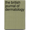 The British Journal Of Dermatology door Unknown Author