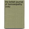 The British Journal Of Homoeopathy (Volu by Unknown Author