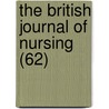 The British Journal Of Nursing (62) by General Books