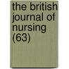 The British Journal Of Nursing (63) by General Books