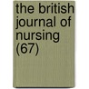 The British Journal Of Nursing (67) by General Books