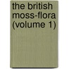 The British Moss-Flora (Volume 1) by Robert Braithwaite
