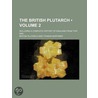 The British Plutarch, Containing The Liv by British Plutarch