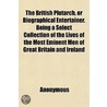 The British Plutarch, Or Biographical En by Unknown