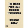 The British Poets  83 ; Including Transl door Unknown Author