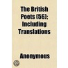 The British Poets (56); Including Transl door Onbekend