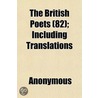 The British Poets (82); Including Transl door Onbekend