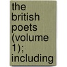 The British Poets (Volume 1); Including by General Books