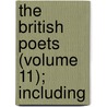The British Poets (Volume 11); Including door Onbekend